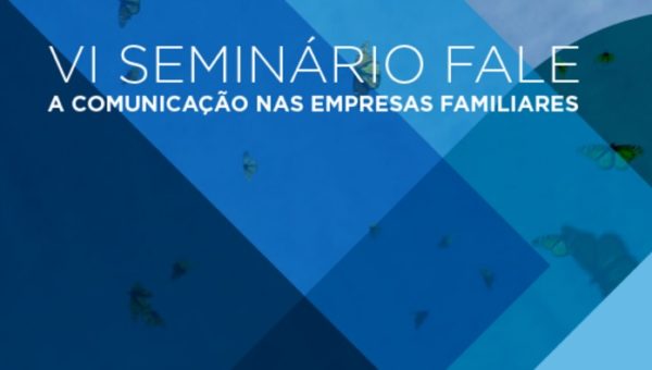 Seminário propõe debate sobre comunicação nas empresas familiares Seminário propõe debate sobre comunicação nas empresas familiares