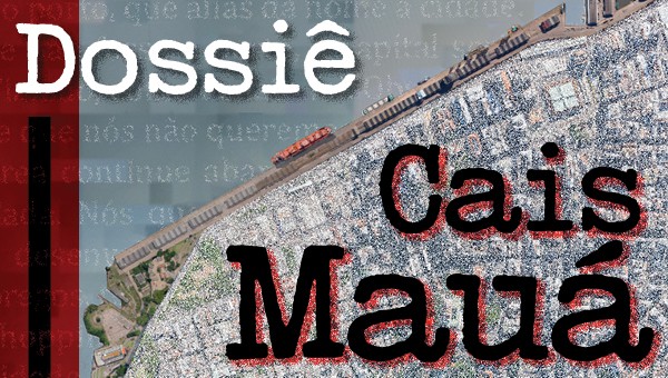 Jornal Já inicia produção do Dossiê Cais Mauá Jornal Já inicia produção do Dossiê Cais Mauá