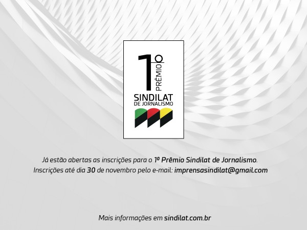 Prêmio Sindilat de Jornalismo quer valorizar ação da imprensa Prêmio Sindilat de Jornalismo quer valorizar ação da imprensa