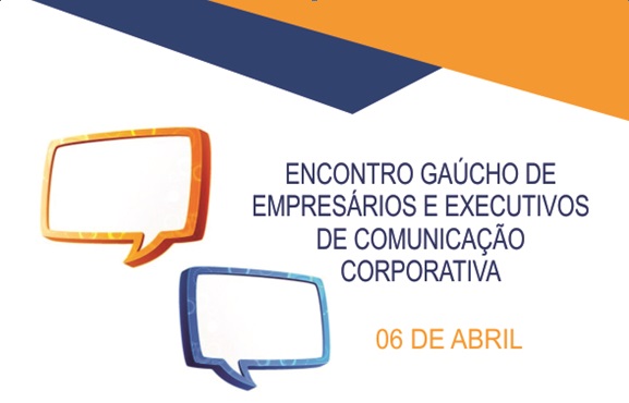 Encontro debate as tendências no mercado da comunicação corporativa Encontro debate as tendências no mercado da comunicação corporativa