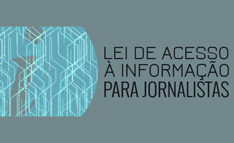 Com oferta de curso, Abraji busca fortalecer Lei de Acesso à Informação Com oferta de curso, Abraji busca fortalecer Lei de Acesso à Informação
