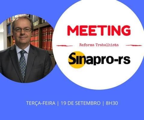Reforma trabalhista é tema de encontro promovido pelo Sinapro-RS Reforma trabalhista é tema de encontro promovido pelo Sinapro-RS