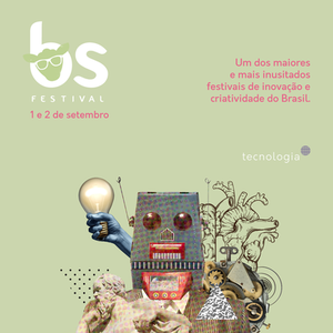 BS Festival: inovações tecnológicas e econômicas em pauta BS Festival: inovações tecnológicas e econômicas em pauta