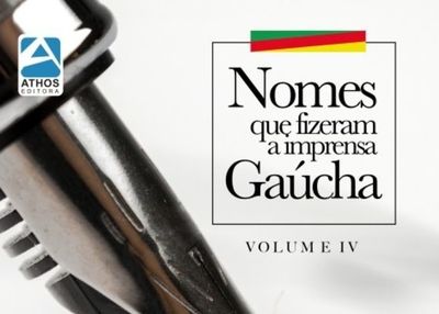 Quarto volume de 'Nomes que Fizeram a Imprensa Gaúcha' é lançado Quarto volume de 'Nomes que Fizeram a Imprensa Gaúcha' é lançado