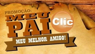 Clic Camaquã e Clic Rádio lançam promoção de Dia dos Pais Clic Camaquã e Clic Rádio lançam promoção de Dia dos Pais