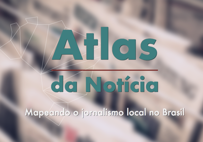 Projeto Atlas da Notícia recebe dados de veículos até o início de novembro Projeto Atlas da Notícia recebe dados de veículos até o início de novembro