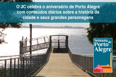 JC celebra aniversário de Porto Alegre com reportagens especiais JC celebra aniversário de Porto Alegre com reportagens especiais
