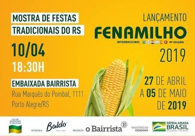 Embaixada Bairrista promove lançamento da Fenamilho em Porto Alegre Embaixada Bairrista promove lançamento da Fenamilho em Porto Alegre