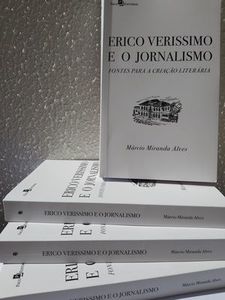 Professor lança obra sobre a relação entre Erico Verissimo e fontes jornalísticas Professor lança obra sobre a relação entre Erico Verissimo e fontes jornalísticas
