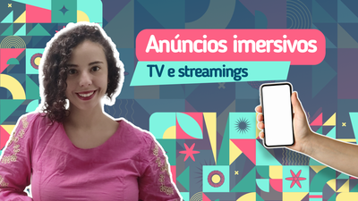 Anncios imersivos e personalizados: Tendncias Comunicao 2025