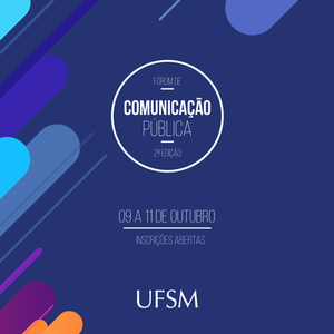 Comunicação Pública é tema de Fórum em Santa Maria Comunicação Pública é tema de Fórum em Santa Maria