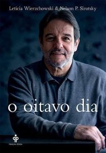 Nelson Sirotsky apresenta sua trajetória na obra 'O Oitavo Dia' Nelson Sirotsky apresenta sua trajetória na obra 'O Oitavo Dia'