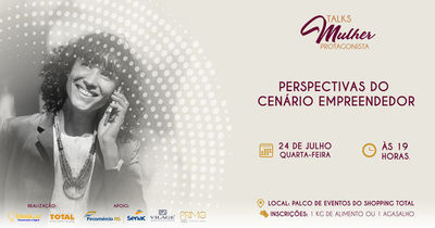 Perspectivas do cenário empreendedor é tema de talk show no Shopping Total Perspectivas do cenário empreendedor é tema de talk show no Shopping Total