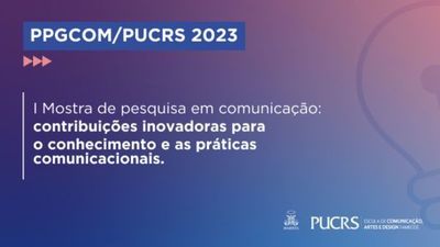 PUCRS realiza 'Mostra de Pesquisa em Comunicação do PPGCom'