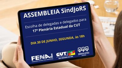 Sindjors convoca setor para assembleia de escolha de representantes na 17ª Plenária da CUT/RS Sindjors convoca setor para assembleia de escolha de representantes na 17ª Plenária da CUT/RS